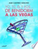 Yo, tú, él y vos... De Benidorm a Las Vegas