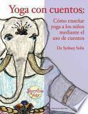 Yoga con cuentos / Yoga With Stories